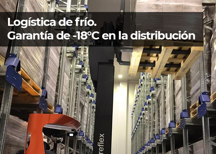 Logística de frío. Garantía de -18°C en la distribución de alimentos congelados