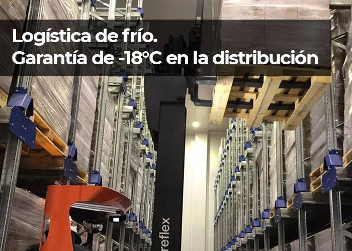 Logística de frío. Garantía de -18°C en la distribución de alimentos congelados