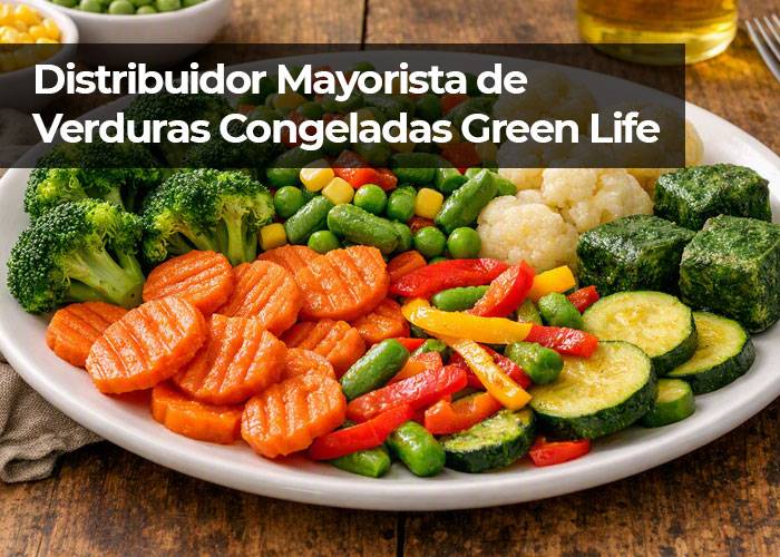 Distribuidor Mayorista de Verduras Congeladas Green Life por Mayor